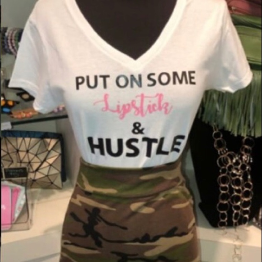 Put On Some Lipstick and Hustle T-shirt